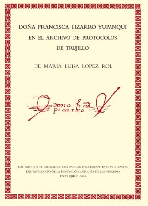 Doña Francisca Pizarro Yupanqui en el archivo de protocolos de Trujillo