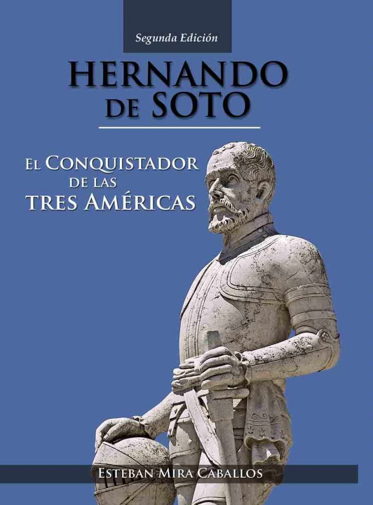 Hernando de Soto. El conquistador de las tres Américas