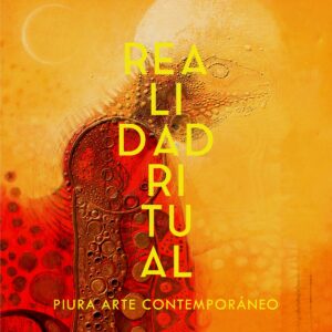 Nº13. Realidad Ritual: Piura Arte Contemporáneo